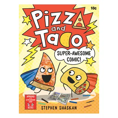 "Pizza and Taco: Super-Awesome Comic!" - "" ("Shaskan Stephen")(Library Binding)