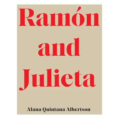 "Ramn and Julieta" - "" ("Albertson Alana Quintana")(Paperback)