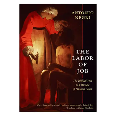 "The Labor of Job: The Biblical Text as a Parable of Human Labor" - "" ("Negri Antonio")(Paperba