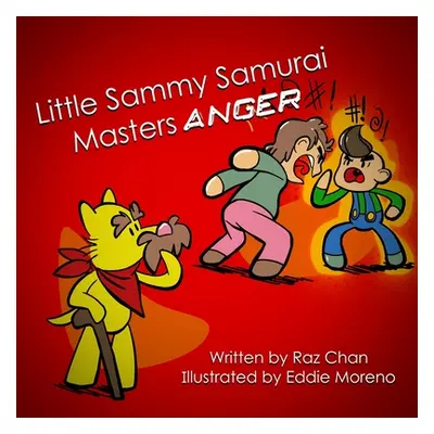 "Little Sammy Samurai Masters Anger: A Children's Picture Book About Anger Management and Emotio