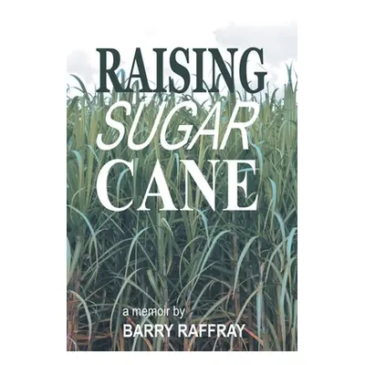 "Raising Sugar Cane" - "" ("Raffray Barry")(Paperback)