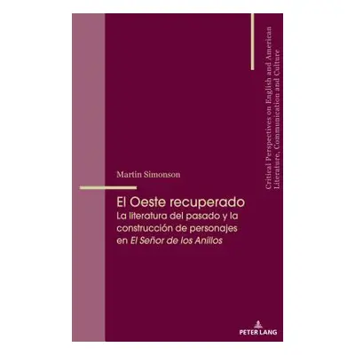 "El Oeste Recuperado: La Literatura del Pasado Y La Construccin de Personajes En El Seor de Los 