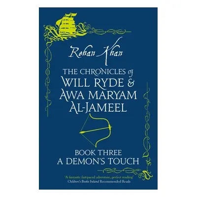 "The Chronicles of Will Ryde & Awa Al- Jameel - A DEMON'S TOUCH -" - "" ("Khan Rehan")(Paperback