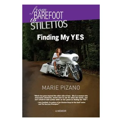 "From Barefoot to Stilettos: Finding My YES" - "" ("Pizano Marie")(Paperback)