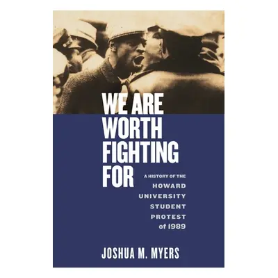 "We Are Worth Fighting for: A History of the Howard University Student Protest of 1989" - "" ("M