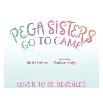 "Pega Sisters Go to Camp" - "" ("Hartman Brooke")(Pevná vazba)