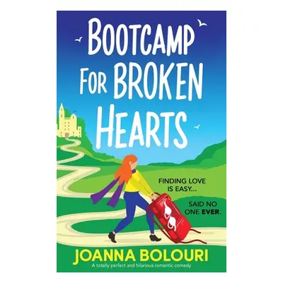 "Bootcamp for Broken Hearts: A totally perfect and hilarious romantic comedy" - "" ("Bolouri Joa