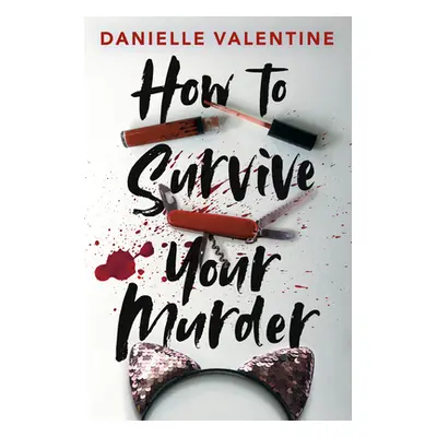 "How to Survive Your Murder" - "" ("Valentine Danielle")(Pevná vazba)