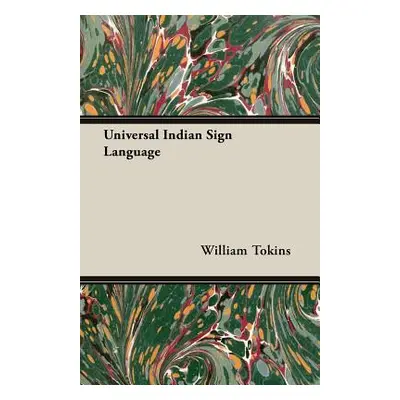 "Universal Indian Sign Language" - "" ("Tokins William")(Paperback)