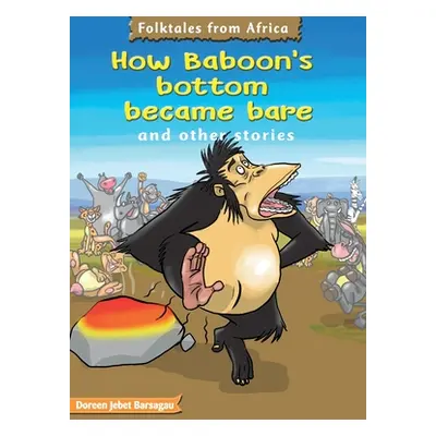 "How Baboons bottoms became bare" - "" ("Barsagau Doreen Jebet")(Paperback)