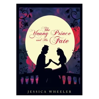 "The Young Prince and His Fate" - "" ("Wheeler Jessica")(Paperback)