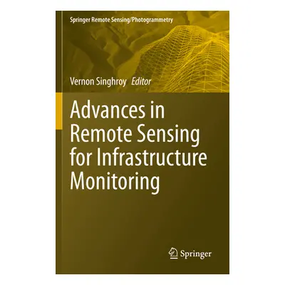 "Advances in Remote Sensing for Infrastructure Monitoring" - "" ("Singhroy Vernon")(Paperback)