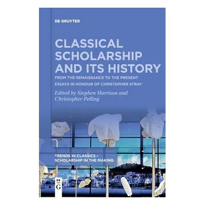 "Classical Scholarship and Its History" - "" ("No Contributor")(Paperback)