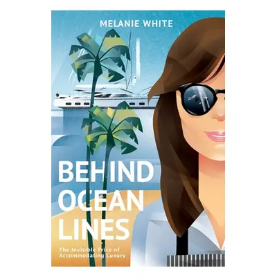 "Behind Ocean Lines: The Invisible Price of Accommodating Luxury" - "" ("White Melanie")(Pevná v