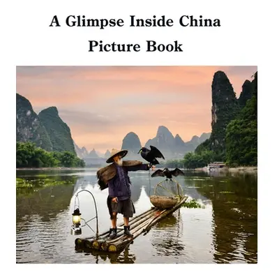 "A Glimpse Inside China Picture Book" - "" ("Sechovicz David")(Pevná vazba)