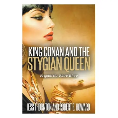 "King Conan and the Stygian Queen- Beyond the Black River" - "" ("Thornton Jess")(Paperback)