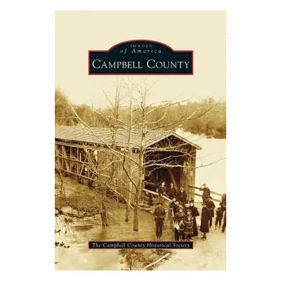 "Campbell County" - "" ("The Campbell County Historical Society")(Pevná vazba)