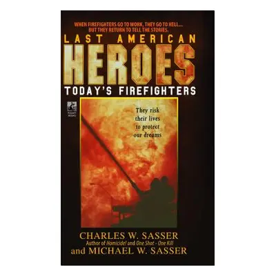 "Last American Heroes: Last American Heroes" - "" ("Sasser Charles W.")(Paperback)