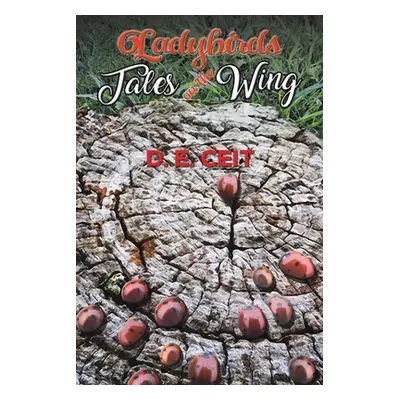 "Ladybirds - Tales on the Wing" - "" ("Ceit D. E.")(Paperback)