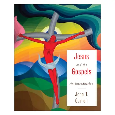 "Jesus and the Gospels" - "" ("Carroll John T.")(Paperback)