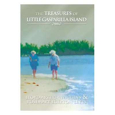 "The Treasures of Little Gasparilla Island" - "" ("Wiggins Lloyd Arthur")(Pevná vazba)