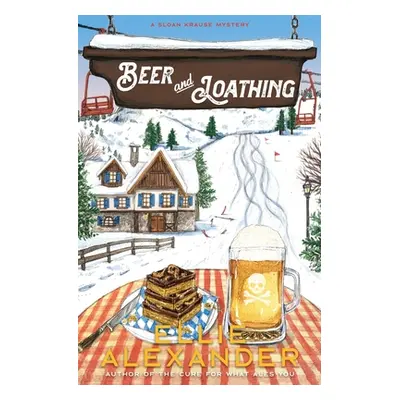 "Beer and Loathing: A Sloan Krause Mystery" - "" ("Alexander Ellie")(Paperback)