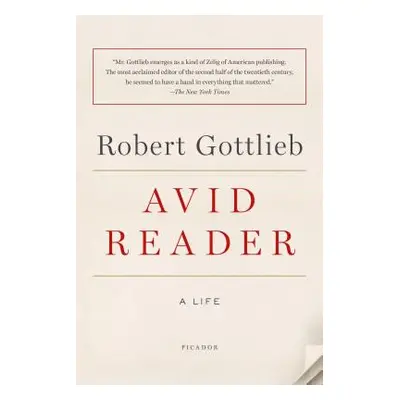 "Avid Reader: A Life" - "" ("Gottlieb Robert")(Paperback)