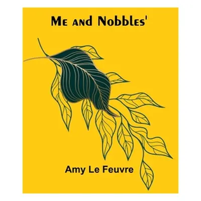 "Me and Nobbles'" - "" ("Le Feuvre Amy")(Paperback)