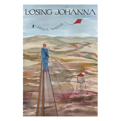 "Losing Johanna" - "" ("Smoak Zella")(Paperback)