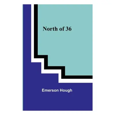 "North of 36" - "" ("Hough Emerson")(Paperback)