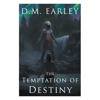 "The Temptation of Destiny" - "" ("Earley D. M.")(Paperback)