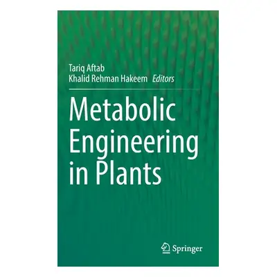 "Metabolic Engineering in Plants" - "" ("Aftab Tariq")(Pevná vazba)