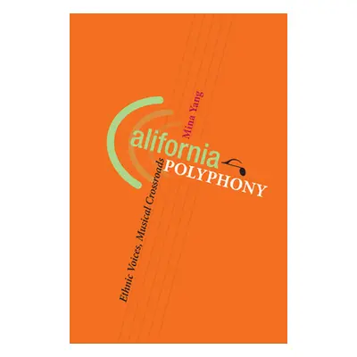 "California Polyphony: Ethnic Voices, Musical Crossroads" - "" ("Yang Mina")(Pevná vazba)