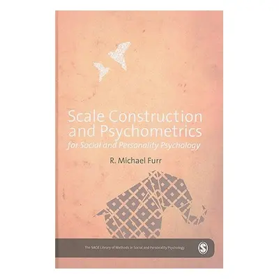 "Scale Construction and Psychometrics for Social and Personality Psychology" - "" ("Furr Mike")(