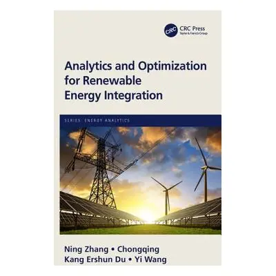 "Analytics and Optimization for Renewable Energy Integration" - "" ("Zhang Ning")(Pevná vazba)