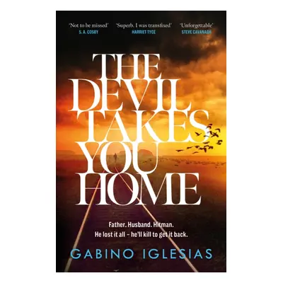 "Devil Takes You Home" - "the acclaimed up-all-night thriller" ("Iglesias Gabino")(Paperback / s