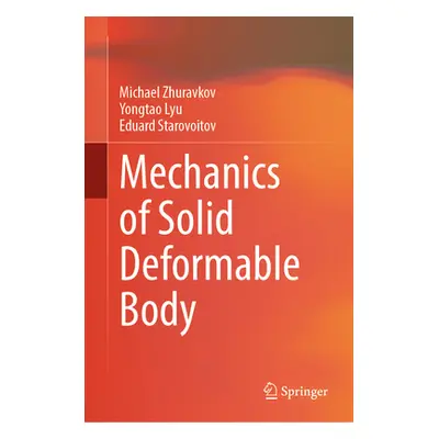 "Mechanics of Solid Deformable Body" - "" ("Zhuravkov Michael")(Pevná vazba)