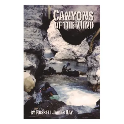 "Canyons of the Mind" - "" ("Ray Russell James")(Paperback)