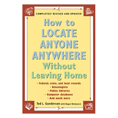 "How to Locate Anyone Anywhere Without Leaving Home" - "Compleletly Revised And Updated" ("")(Pa