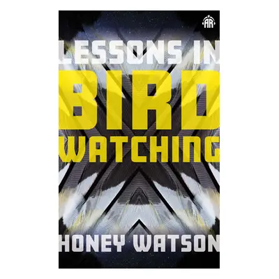 "Lessons in Birdwatching" - "" ("Watson Honey")(Paperback)