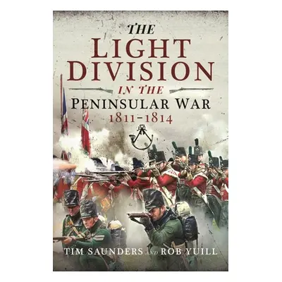 "The Light Division in the Peninsular War, 1811-1814" - "" ("Saunders Tim")(Paperback)