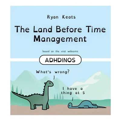 "The Land Before Time Management: Adhdinos" - "" ("Keats Ryan")(Pevná vazba)