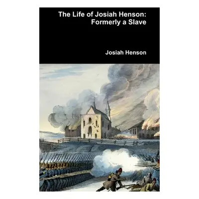 "The Life of Josiah Henson: Formerly a Slave" - "" ("Henson Josiah")(Pevná vazba)