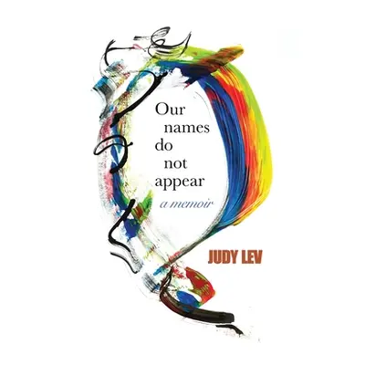 "Our Names Do Not Appear" - "" ("Lev Judy")(Paperback)