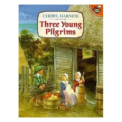 "Three Young Pilgrims" - "" ("Harness Cheryl")(Paperback)