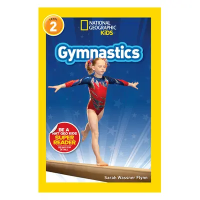 "National Geographic Readers: Gymnastics (Level 2)" - "" ("Flynn Sarah")(Paperback)