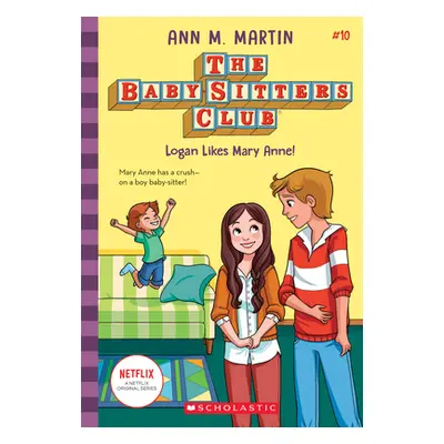 "Logan Likes Mary Anne! (the Baby-Sitters Club, 10), 10" - "" ("Martin Ann M.")(Paperback)