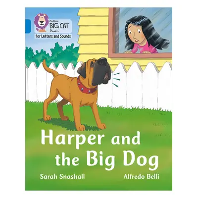 "Harper and the Big Dog" - "Band 04/Blue" ("Snashall Sarah")(Paperback / softback)