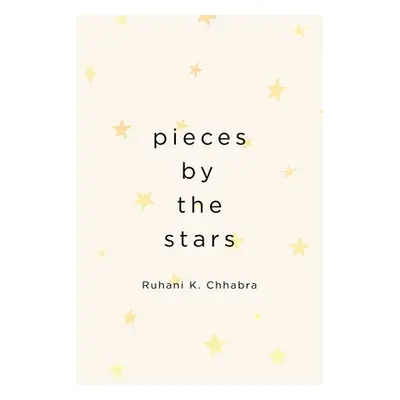 "Pieces by the Stars" - "" ("Chhabra Ruhani K.")(Paperback)