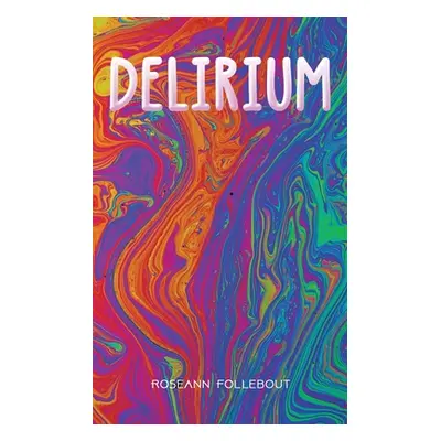 "Delirium" - "" ("Follebout Roseann")(Paperback)